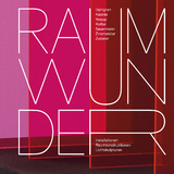 Raumwunder - Jacob Dahlgren, Tam&aacute;s Kasz&aacute;s, Manuel Knapp, Hans Kotter, Annette Sauermann, Annett Zinsmeister, Beat Zoderer