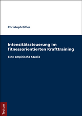 Intensit&auml;tssteuerung im fitnessorientierten Krafttraining - Christoph Eifler