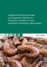 Vergleichende Untersuchungen zur biologischen Aktivit&auml;t von Chitosanen in Relation zu ihren physikalisch-chemischen Eigenschaften - Nadia Keddig