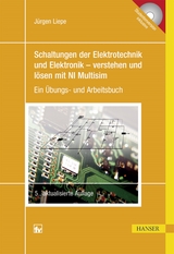 Schaltungen der Elektrotechnik und Elektronik &ndash; verstehen und l&ouml;sen mit NI Multisim - J&uuml;rgen Liepe