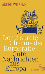 Der diskrete Charme der B&uuml;rokratie - Andre Wilkens