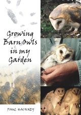 Growing Barn Owls in My Garden - Paul Hackney