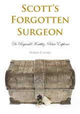 Scott's Forgotten Surgeon - Aubrey A. Jones