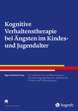 Kognitive Verhaltenstherapie bei &Auml;ngsten im Kindes- und Jugendalter - Sigrun Schmidt-Traub
