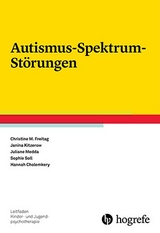 Autismus-Spektrum-St&ouml;rungen - Christine M. Freitag, Janina Kitzerow, Hannah Cholemkery, Sophie Soll, Juliane Medda
