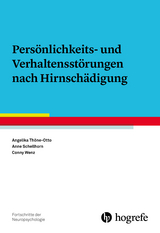 Pers&ouml;nlichkeits- und Verhaltensst&ouml;rungen nach Hirnsch&auml;digung - Angelika Th&ouml;ne-Otto, Anne Schellhorn, Conny Wenz