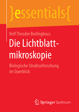 Die Lichtblattmikroskopie - Rolf Theodor Borlinghaus