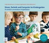 Strom, Technik und Computer im Kindergarten - Christian Engelbrecht, Heiko Mattschull, Antje Bostelmann
