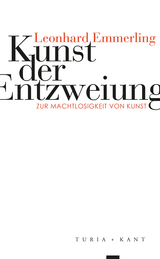 Kunst der Entzweiung - Leonhard Emmerling
