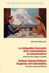 La restauration ferroviaire entre représentations et consommations / Railway Catering Between Imaginary and Consumption - 