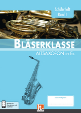 Leitfaden Bl&auml;serklasse. Sch&uuml;lerheft Band 1 - Altsaxofon - Bernhard Sommer, Klaus Ernst, Jens Holzinger, Manuel Jandl, Dominik Scheider