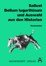 Bellum Iugurthinum und Auswahl aus den Historien - Sallust Sallust