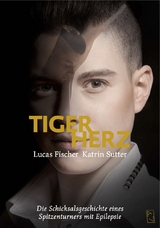 Lucas Fischer &ndash; Tigerherz - Katrin Sutter, Lucas Fischer
