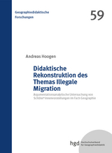 Didaktische Rekonstruktion des Themas Illegale Migration - Andreas Hoogen