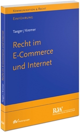 Recht im E-Commerce und Internet - J&uuml;rgen Taeger, Sascha Kremer