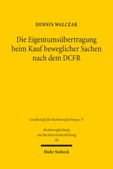 Die Eigentums&uuml;bertragung beim Kauf beweglicher Sachen nach dem DCFR - Dennis Walczak