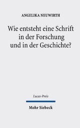 Wie entsteht eine Schrift in der Forschung und in der Geschichte? - Angelika Neuwirth