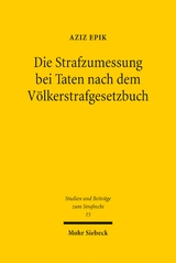 Die Strafzumessung bei Taten nach dem Völkerstrafgesetzbuch - Aziz Epik