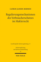 Regulierungsmechanismen des Verbraucherschutzes im Maklerrecht - Catrin Jansen-Behnen