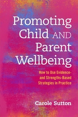Promoting Child and Parent Wellbeing - Carole Sutton