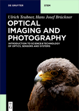 Optical Imaging and Photography - Ulrich Teubner, Hans Josef Br&uuml;ckner