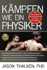 K&auml;mpfen wie ein Physiker: - Jason Thalken