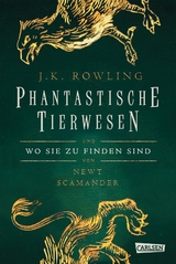 Hogwarts-Schulb&uuml;cher: Phantastische Tierwesen und wo sie zu finden sind - J.K. Rowling