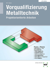 L&ouml;sungen Vorqualifizierung Metalltechnik - Manfred Ri&szlig;, Werner Glocker