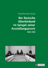 Der Deutsche Kuenstlerbund im Spiegel seiner Ausstellungspraxis - Tanja Moormann-Schulz