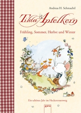 Tilda Apfelkern. Frühling, Sommer, Herbst und Winter. - Andreas H. Schmachtl