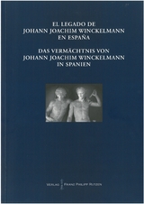 Das Verm&auml;chtnis von Johann Joachim Winckelmann in Spanien - 