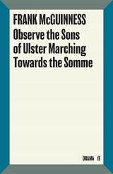 Observe the Sons of Ulster Marching Towards the Somme - McGuinness, Frank