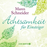 Achtsamkeit f&uuml;r Einsteiger - Maren Schneider