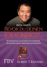 Bevor du deinen Job k&uuml;ndigst ... -  Robert T. Kiyosaki