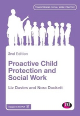Proactive Child Protection and Social Work - Davies, Liz; Duckett, Nora