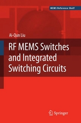 RF MEMS Switches and Integrated Switching Circuits - Ai-Qun Liu