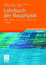 Lehrbuch der Bauphysik - Ekkehard Richter, Heinz-Martin Fischer, Richard Jenisch, Hanns Freymuth, Martin Stohrer, Peter H&auml;upl, Martin Homann