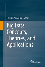 Big Data Concepts, Theories, and Applications - 