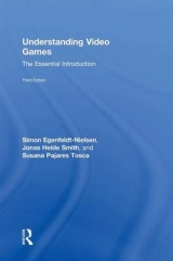 Understanding Video Games - Egenfeldt-nielsen, Simon; Smith, Jonas Heide; Tosca, Susana Pajares