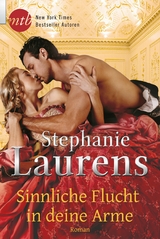 Sinnliche Flucht in deine Arme - Stephanie Laurens