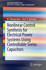 Nonlinear Control Synthesis for Electrical Power Systems Using Controllable Series Capacitors - N S Manjarekar, Ravi N. Banavar