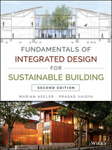 Fundamentals of Integrated Design for Sustainable Building - Marian Keeler, Prasad Vaidya