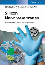 Silicon Nanomembranes -  John A. Rogers,  Jong-Hyun Ahn