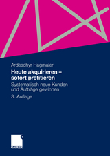 Heute akquirieren - sofort profitieren - Ardeschyr Hagmaier