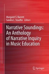 Narrative Soundings: An Anthology of Narrative Inquiry in Music Education - 