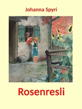 Rosenresli - Johanna Spyri