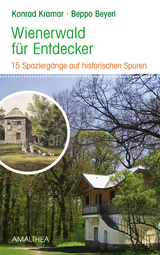 Wienerwald f&uuml;r Entdecker - Konrad Kramar, Beppo Beyerl