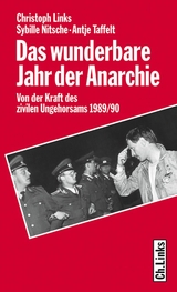 Das wunderbare Jahr der Anarchie - Christoph Links, Sybille Nitsche, Antje Taffelt