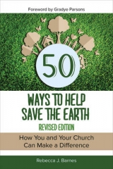 50 Ways to Help Save the Earth, Revised Edition - Barnes, Rebecca