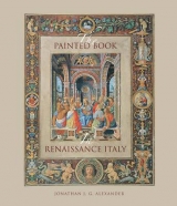 The Painted Book in Renaissance Italy - Jonathan J. G. Alexander